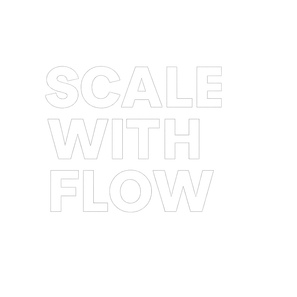 Scale with Flow™